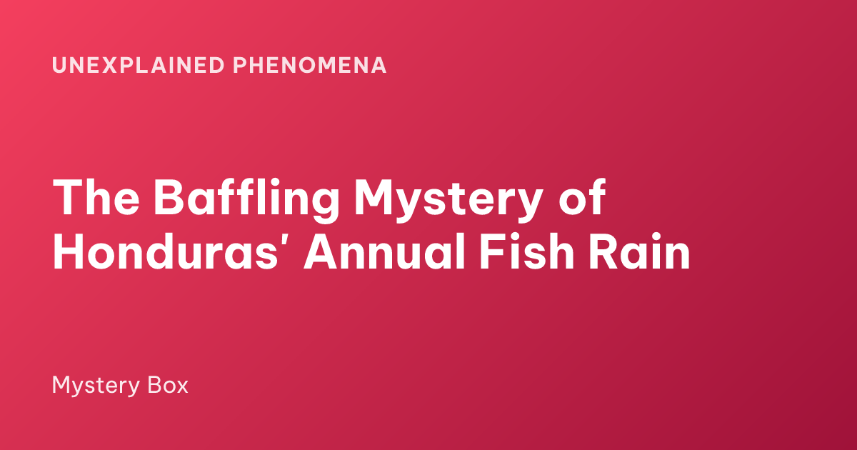 The Baffling Mystery of Honduras' Annual Fish Rain