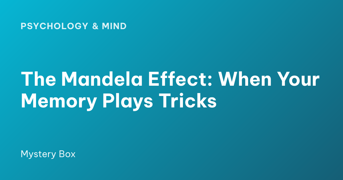 The Mandela Effect: When Your Memory Plays Tricks