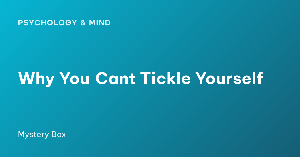 Why You Cant Tickle Yourself